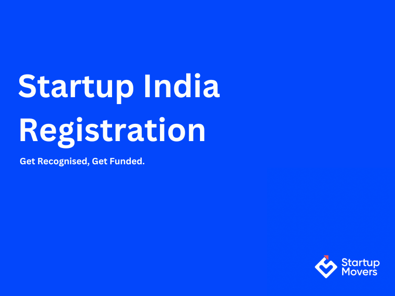 Startup India Registration: A Step-by-Step Guide to Eligibility and Process