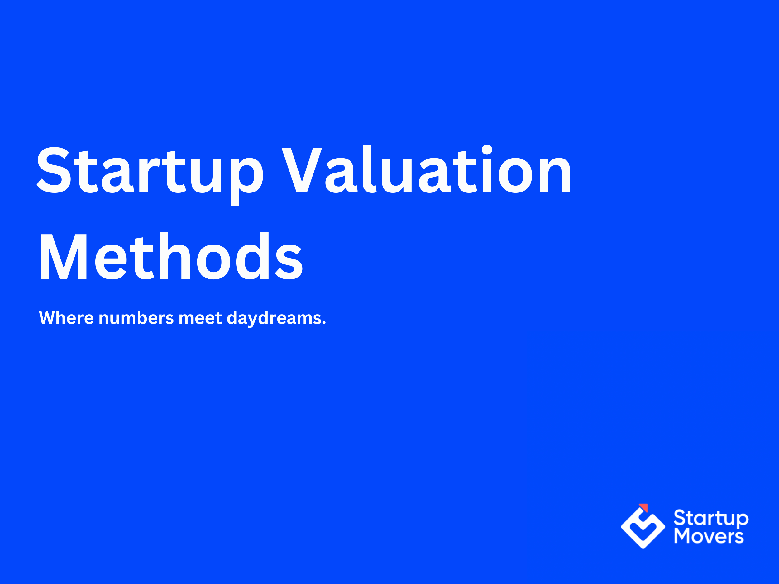 Exploring Startup Valuation Methods: Key Approaches for New Ventures