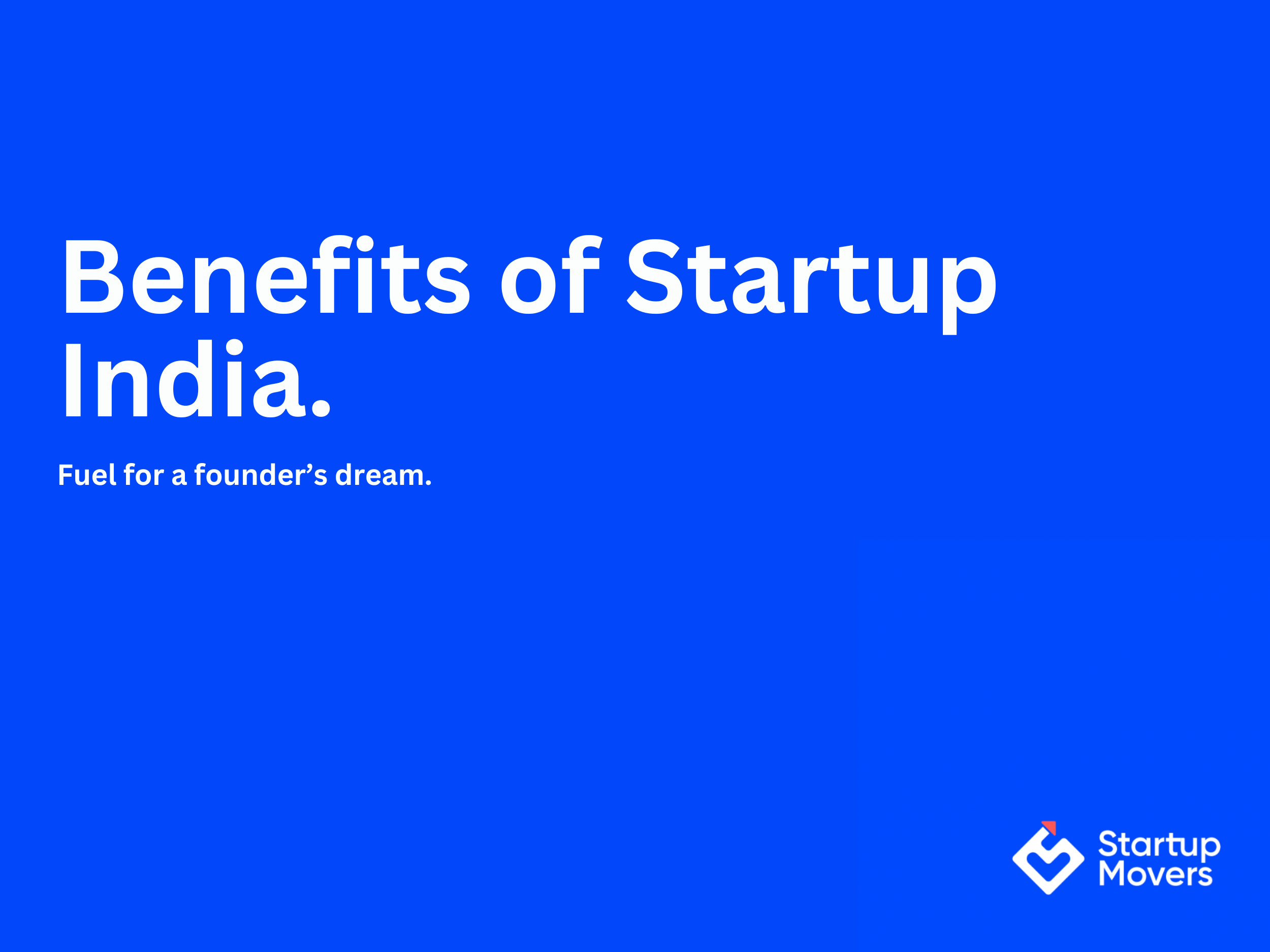 Unlocking Startup India Benefits: A Smart Move for Entrepreneurs
