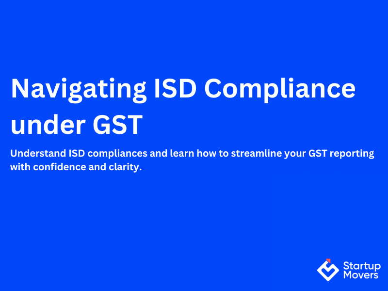 Navigating ISD Compliance Under GST: A Strategic Guide for Businesses