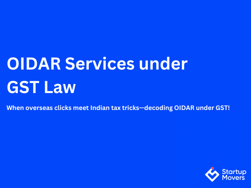 OIDAR Services under GST Law – Compliance Made Easy