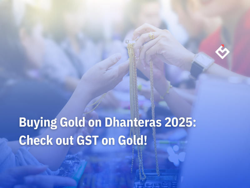 Buying Gold on Dhanteras 2025: Check out GST on Gold!