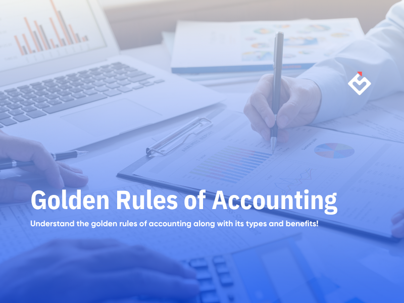 Golden Rules of Accounting: Overview, Types & Benefits