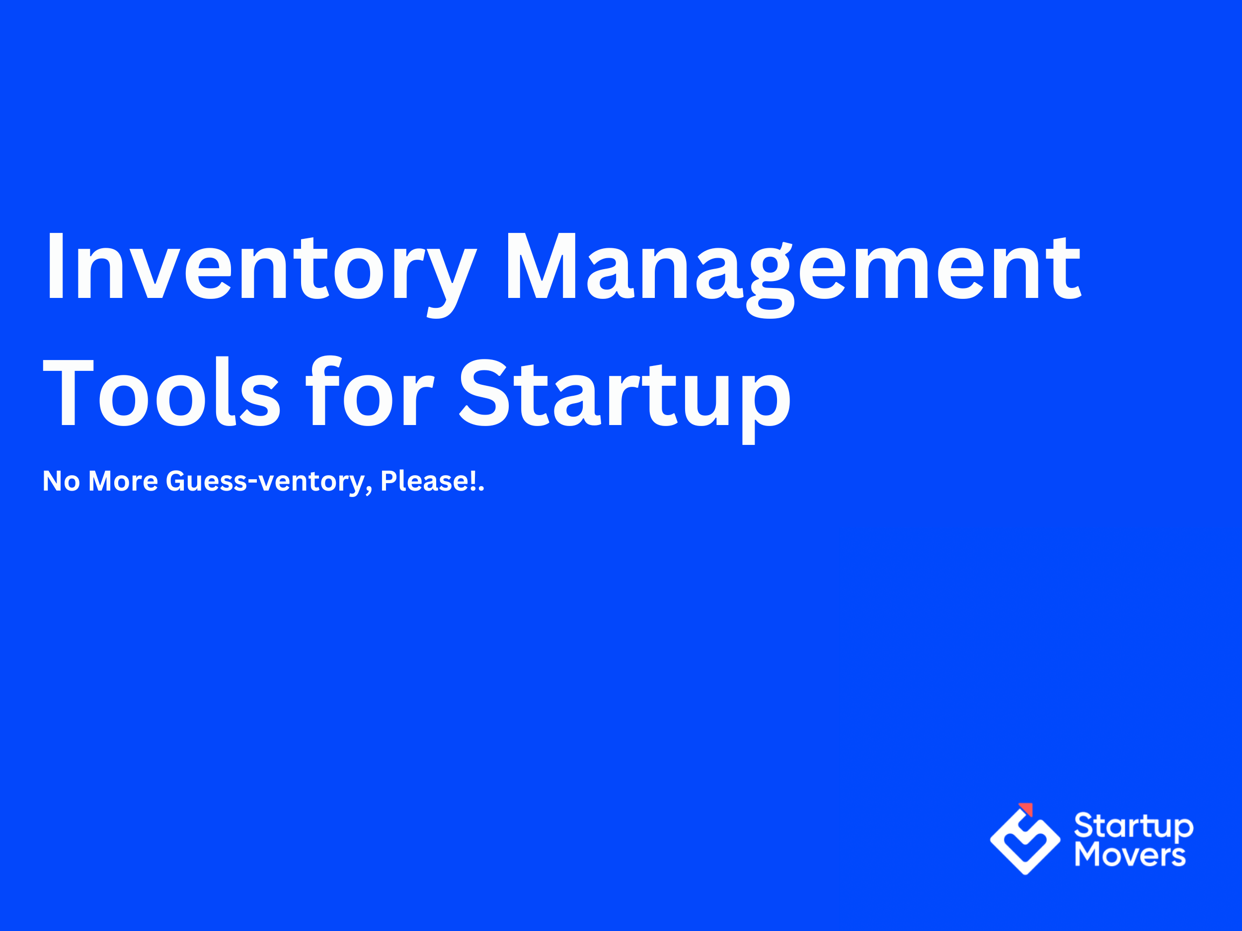 Best Inventory Management Tools for Startups (2025)
