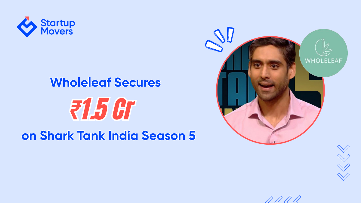 Wholeleaf Secures ₹1.5 Cr on Shark Tank India Season 5
